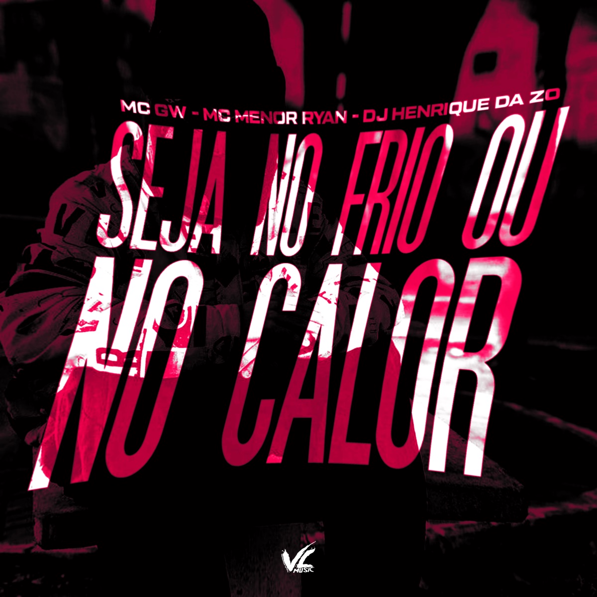 Seja no Frio ou no Calor - Single by DJ HENRIQUE DA ZO, Mc Menor Ryan & MC GW album cover