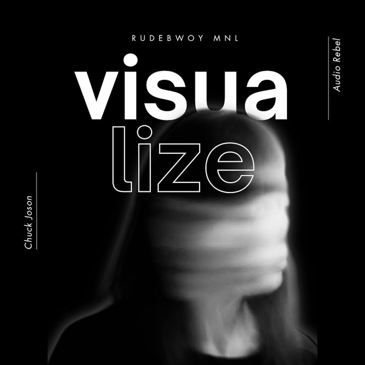 Visualize (feat. Chuck Joson) - Single by Rudebwoy MNL album cover