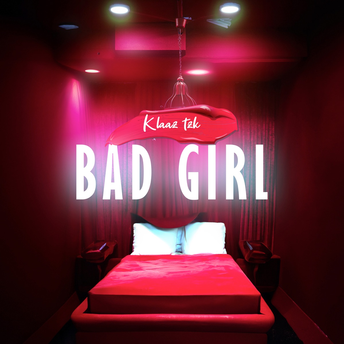 Bad Girl - Single by Klaaz Tzk album cover