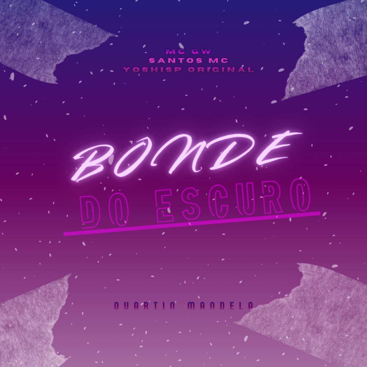 BONDE DO ESCURO - Single by MC GW, Quartin Mandela, Mc Yoshi SP & Santos MC album cover