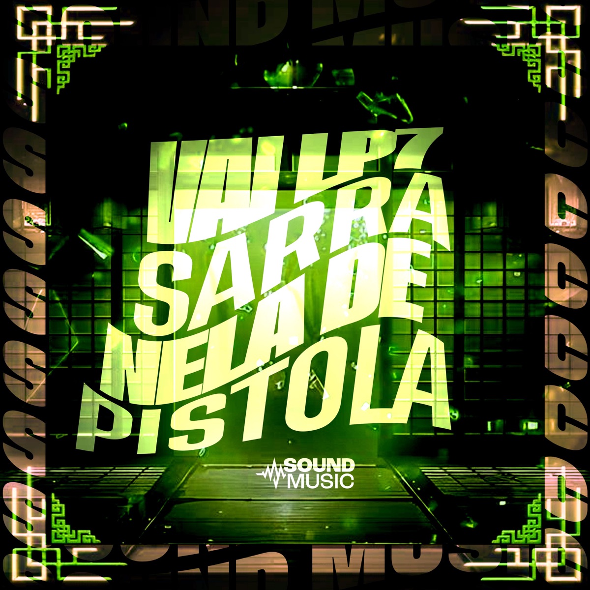 VAI LP7 SARRA NELA DE PISTOLA - Single by MC LP7, MC NENECO, Dj Tchouzen & SoundMusic Original album cover