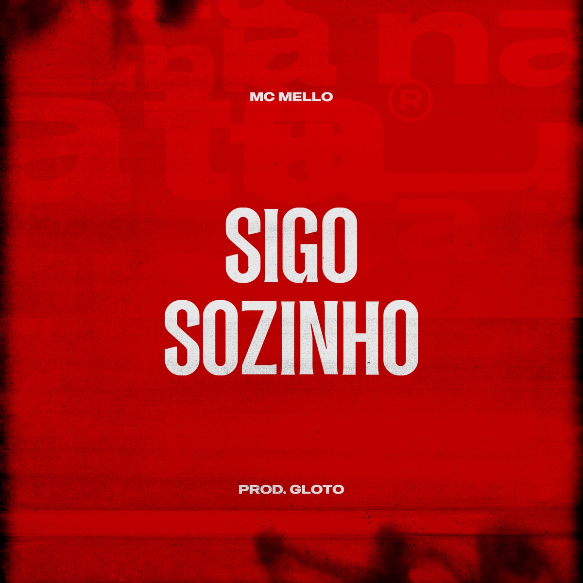 Sigo Sozinho (feat. Prod Gloto) - Single by Mc Mello album cover