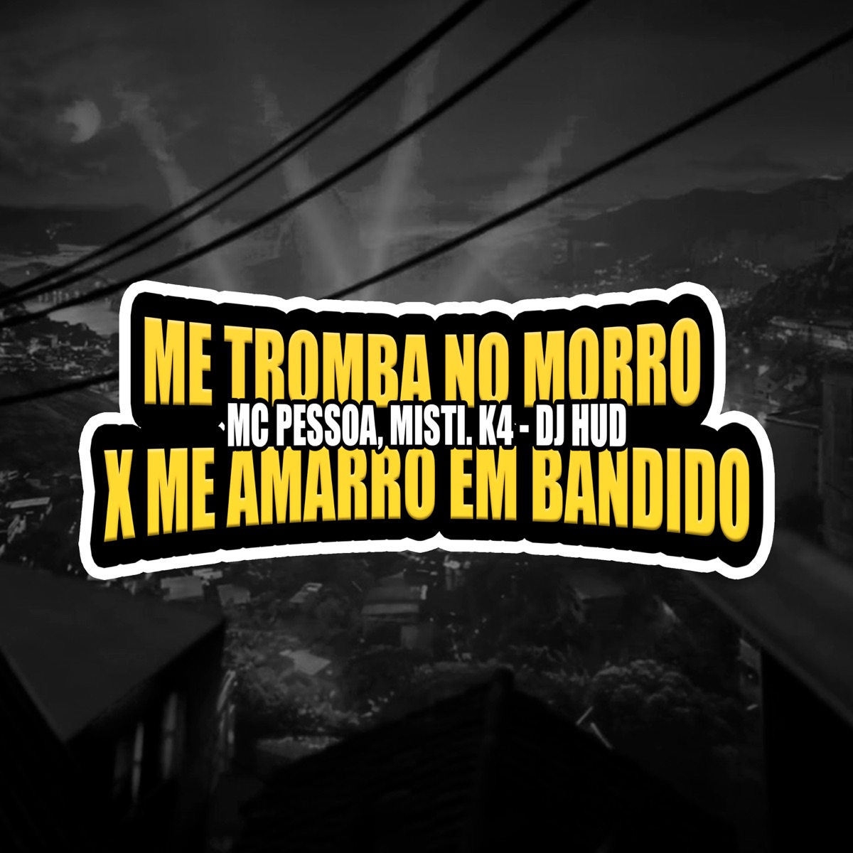 Me Tromba no Morro X Me Amarro em Bandido - Single by MC Pessoa, Misti.k4 & DJ hud album cover