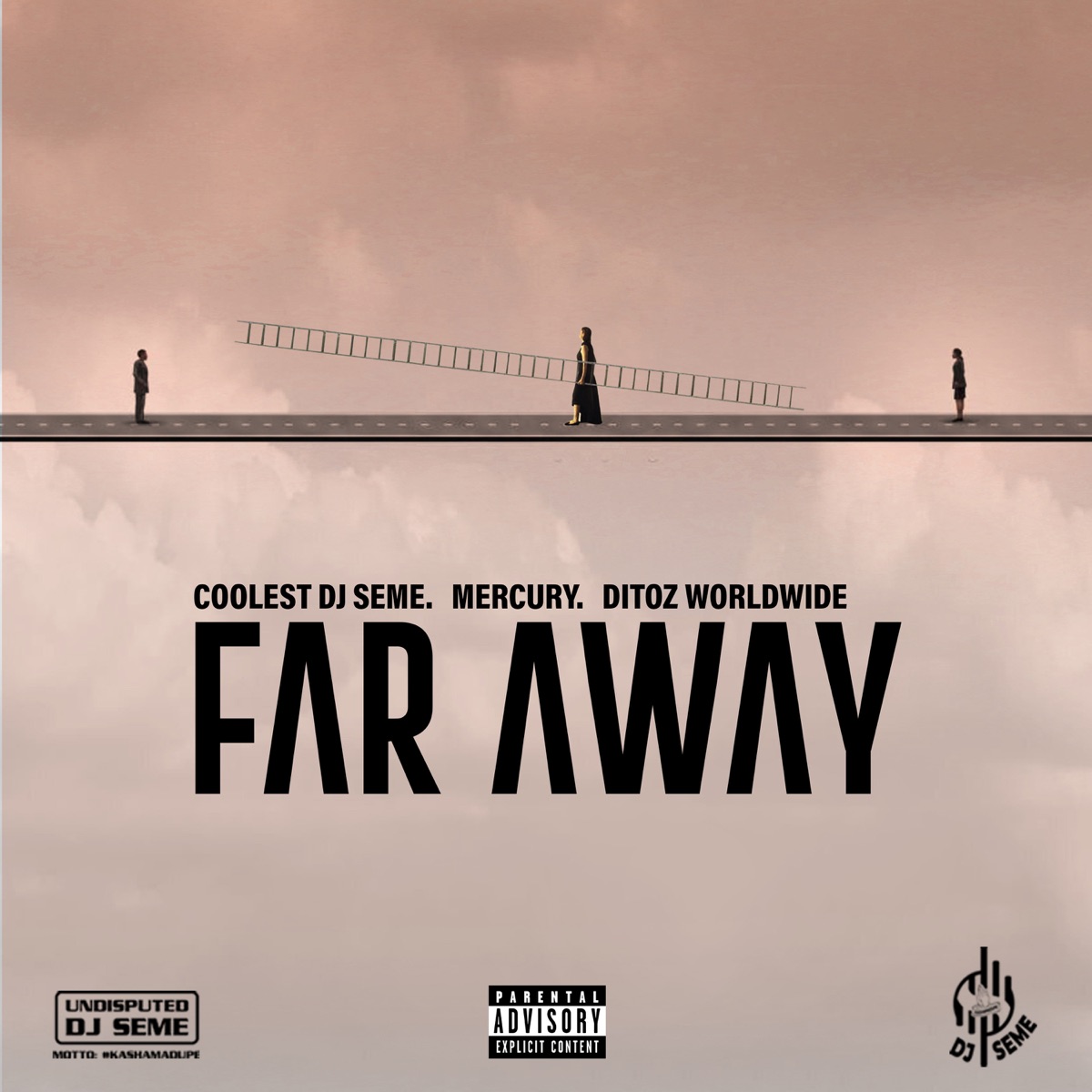 Far Away (feat. Mercury and Ditoz Worldwide) - Single by Coolest DjSeme album cover