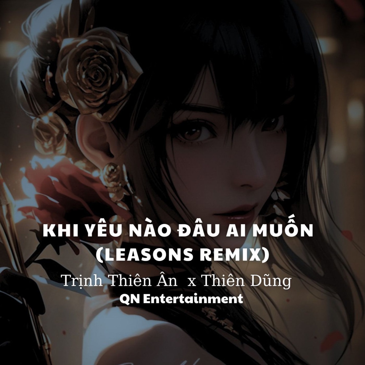 Khi Yêu Nào Đâu Ai Muốn (Leasons Remix) [feat. Thiên Dũng] - Single by Quý Nhỏ, Trịnh Thiên Ân & Leasons album cover