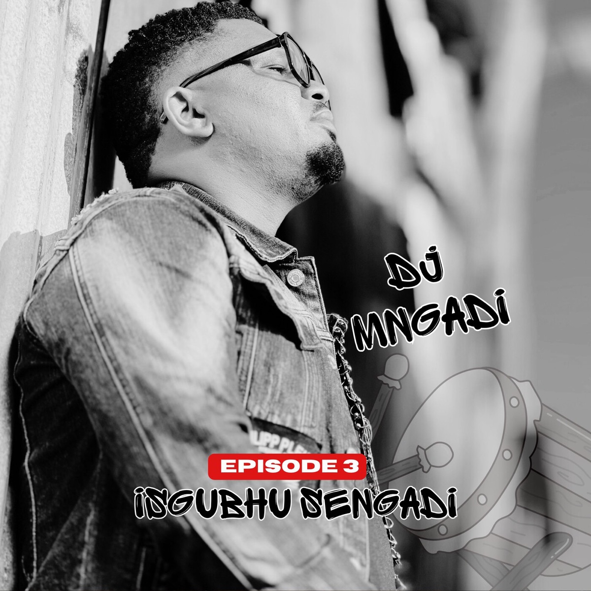 Episode 3: Isgubhu SeNgadi by DJ Mngadi album cover