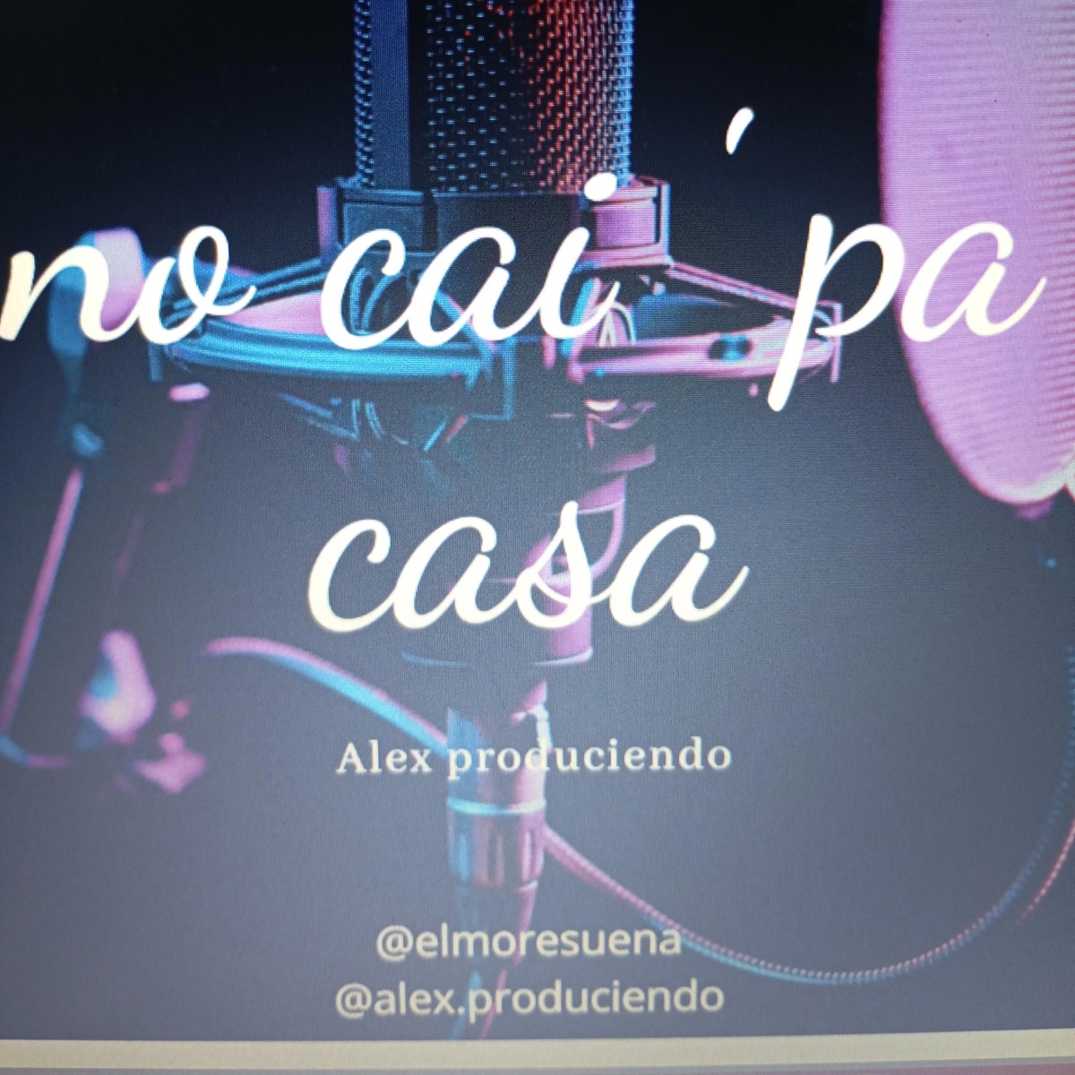 Tu no cai' pa casa - Single by ELMORE21 album cover