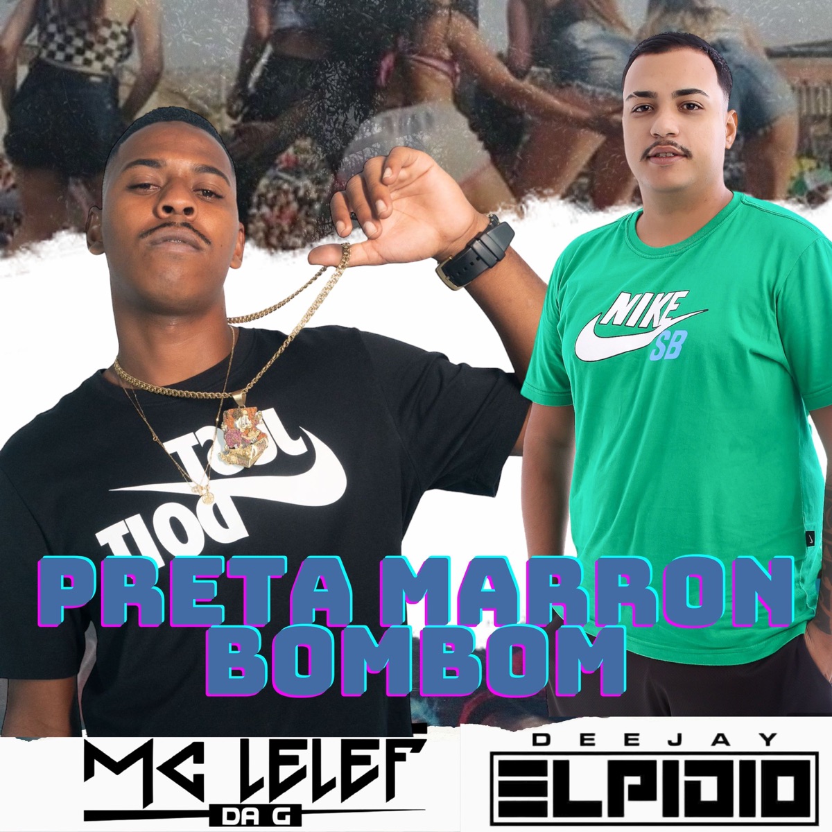 Preta Marron Bombom - Single by Dj Elpidio & Mc Lelef da G album cover