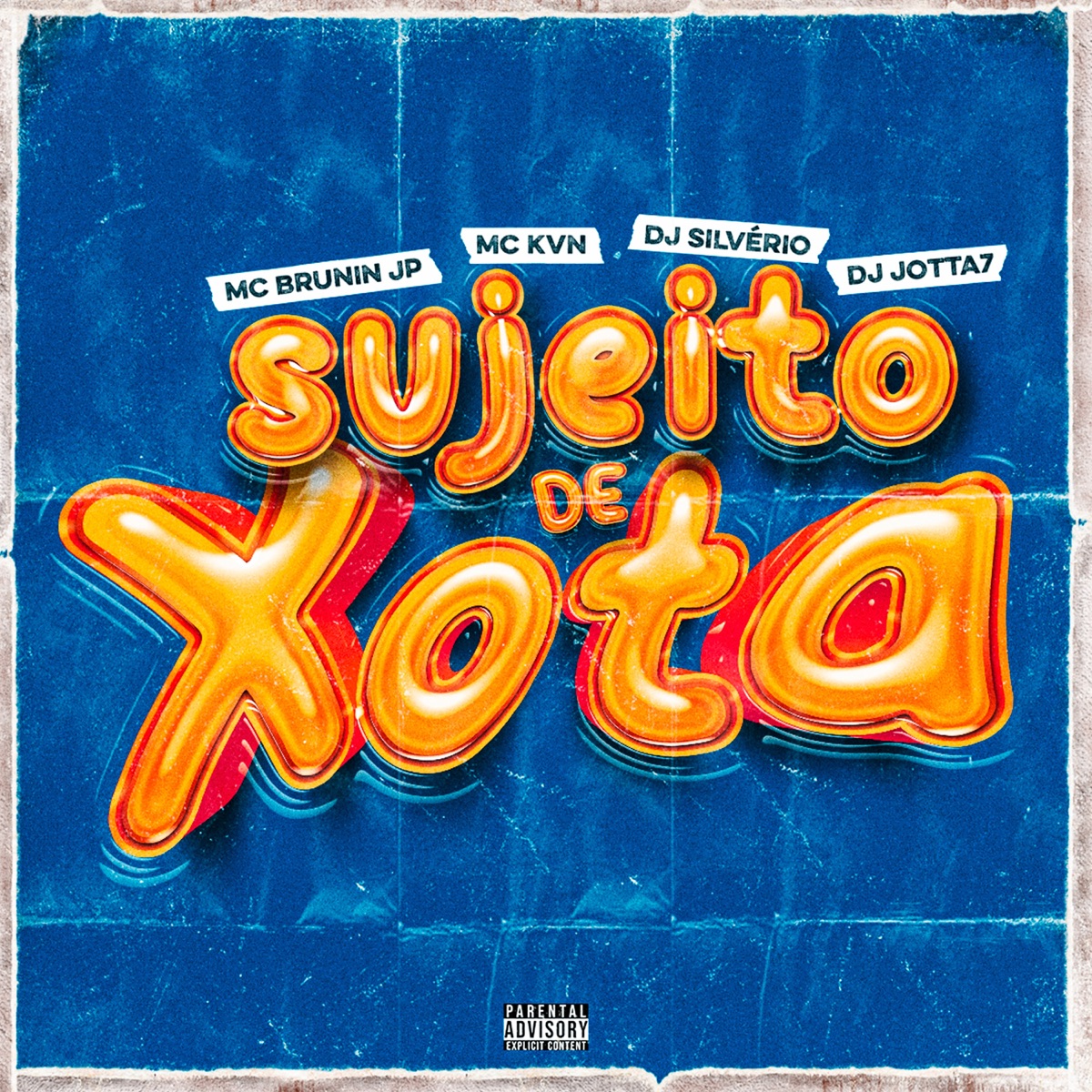 SUJEITO DE XOTA - Single by Mc Brunin JP, Mc Kvn, DJ Silvério & DJ Jotta7 album cover