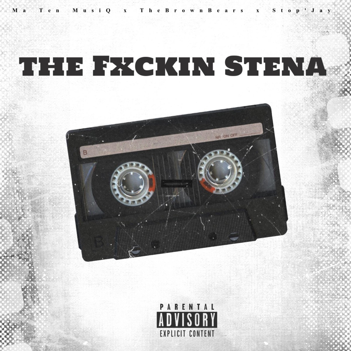 The Fxckin Stena (feat. TheBrownBears & Stop'Jay) - Single by Ma Ten MusiQ album cover