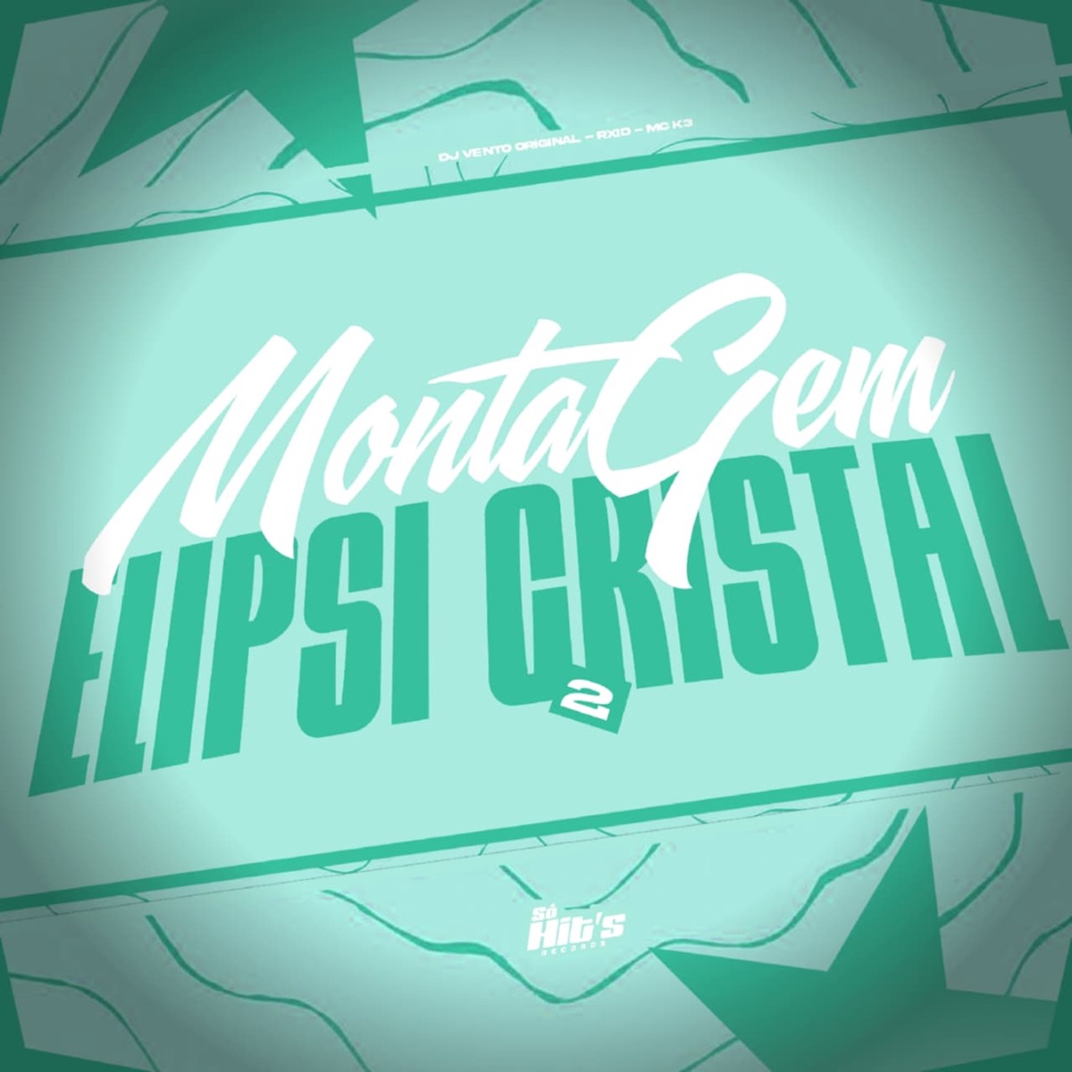 Montagem Elipsi Cristal 2 - Single by DJ Vento Original, RXID & MC K3 album cover