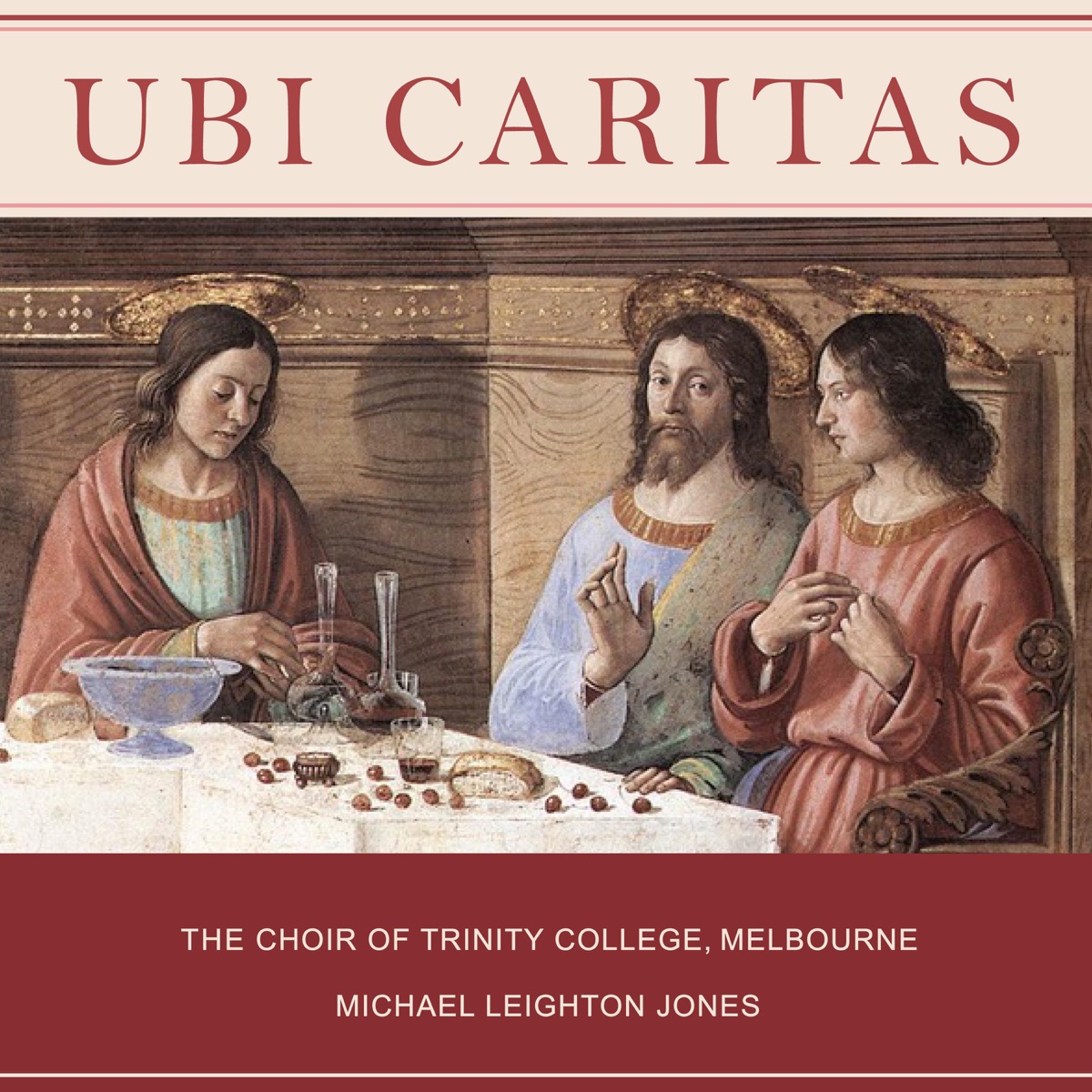 Ubi Caritas by The Choir of Trinity College, Melbourne & Michael Leighton Jones album cover