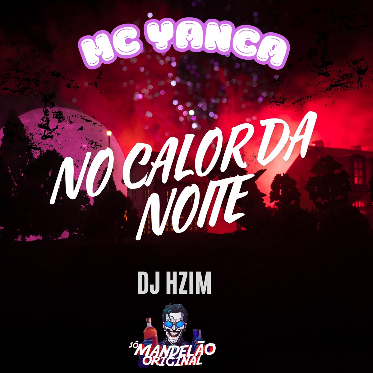No Calor da Noite - Single by MC Yanca & DJ HZIM album cover