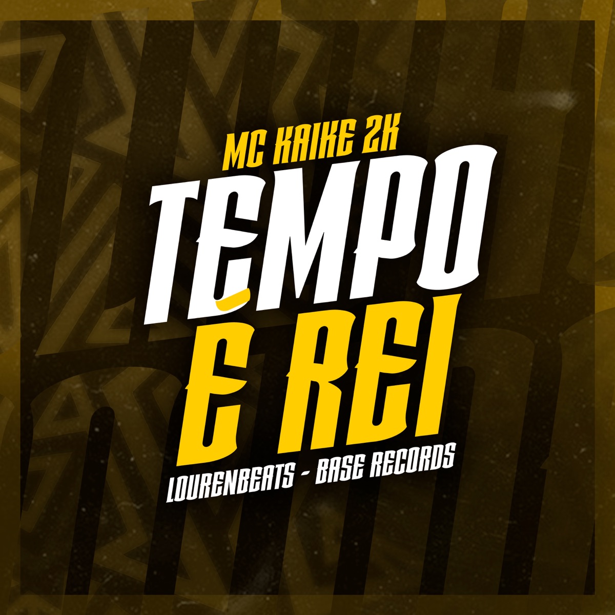 Tempo é Rei - Single by MC KAIKE 2K & Lourenbeats album cover