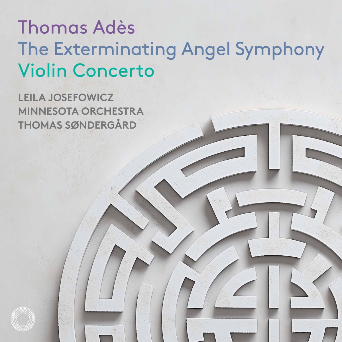 Adès: The Exterminating Angel Symphony & Violin Concerto by Leila Josefowicz, Minnesota Orchestra & Thomas Søndergård album cover
