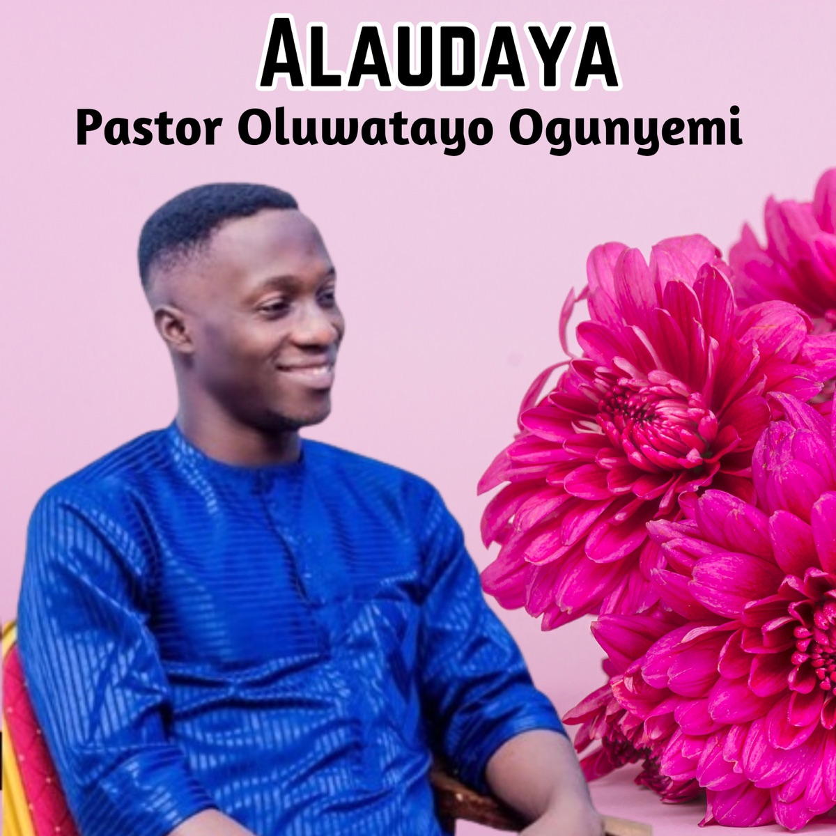Alaudaya (2025 Remastered Version) - Single by Pastor Oluwatayo Ogunyemi album cover
