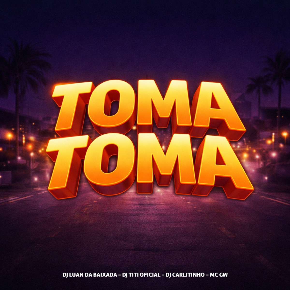 Toma Toma - Single by Dj Luan Da Baixada, DJ TITÍ OFICIAL, Dj Carlitinho & Mc Gw album cover