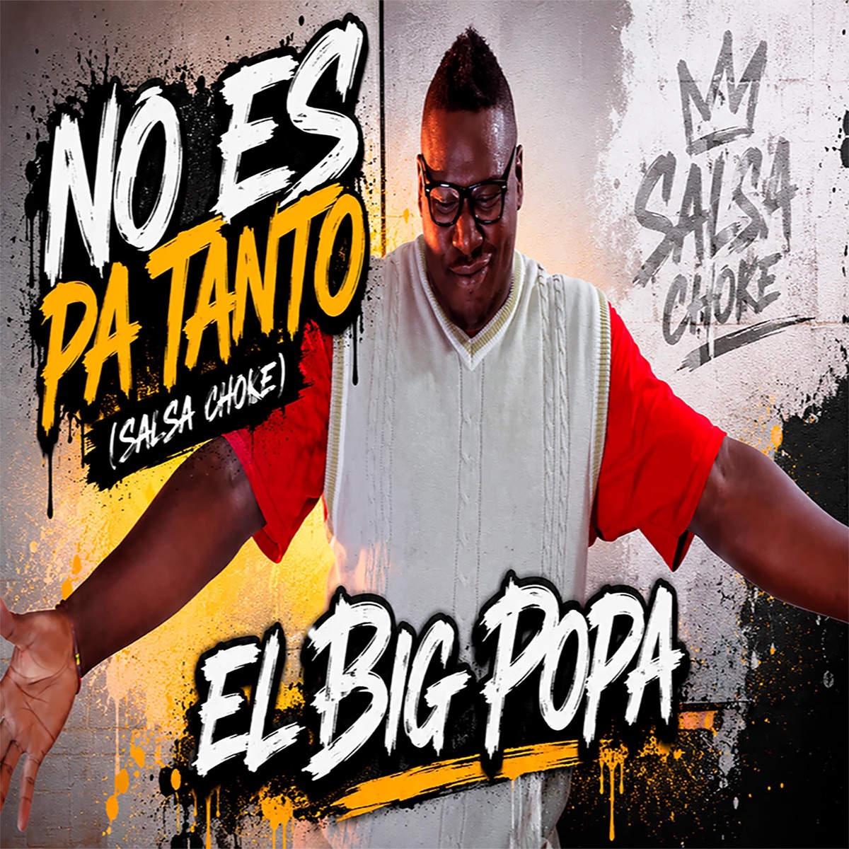 NO ES PA TANTO (SALSA CHOKE) - Single by ElBigpopa album cover