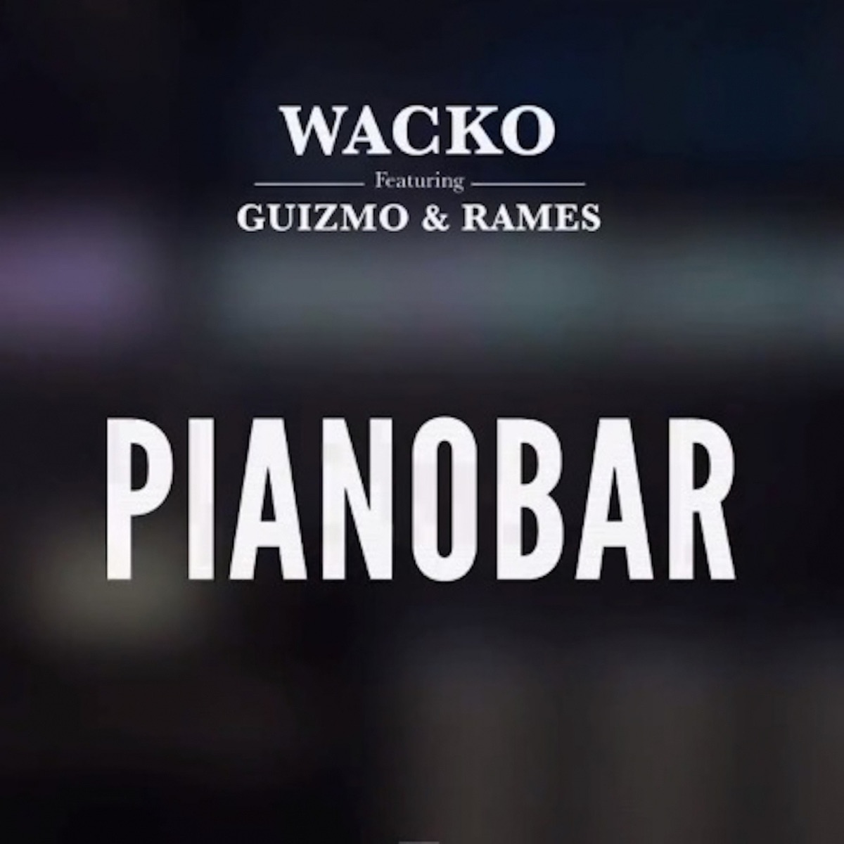 Pianobar (feat. Guizmo & RAMES) - Single by Wacko album cover