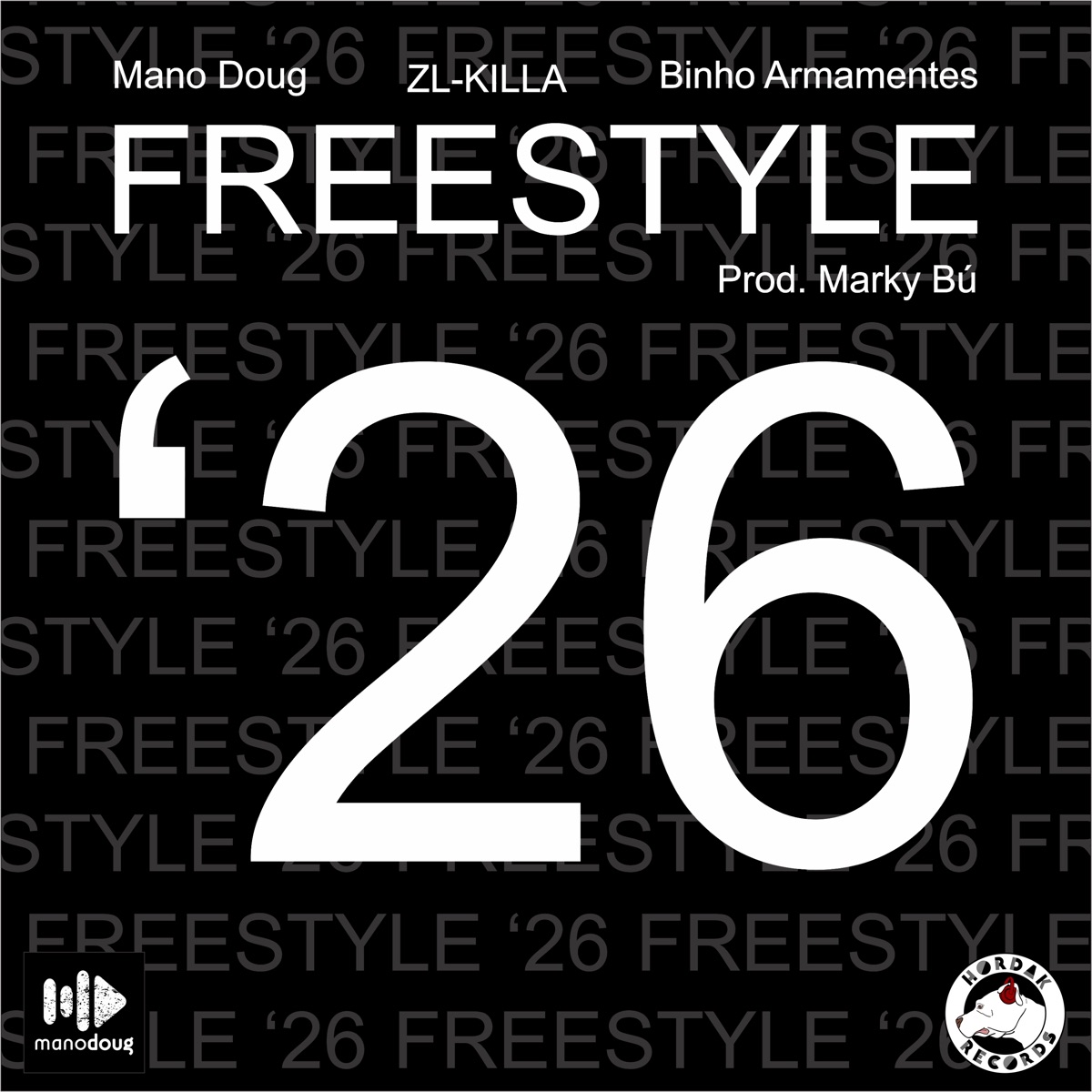 FREESTYLE '26 (feat. Marky Bú) - Single by Mano Doug, ZL-KILLA & Binho Armamentes album cover