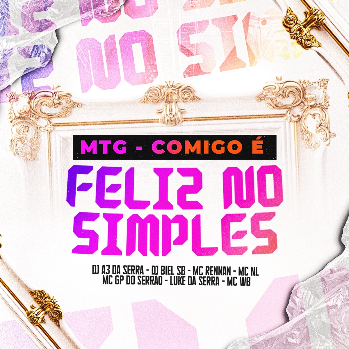 MTG Comigo é feliz no simples (feat. WB, MC Rennan & LUKE DA SERRA) - Single by DJ A3 DA SERRA, DJ BIEL SB, MC NL & MC GP DO SERRÃO album cover