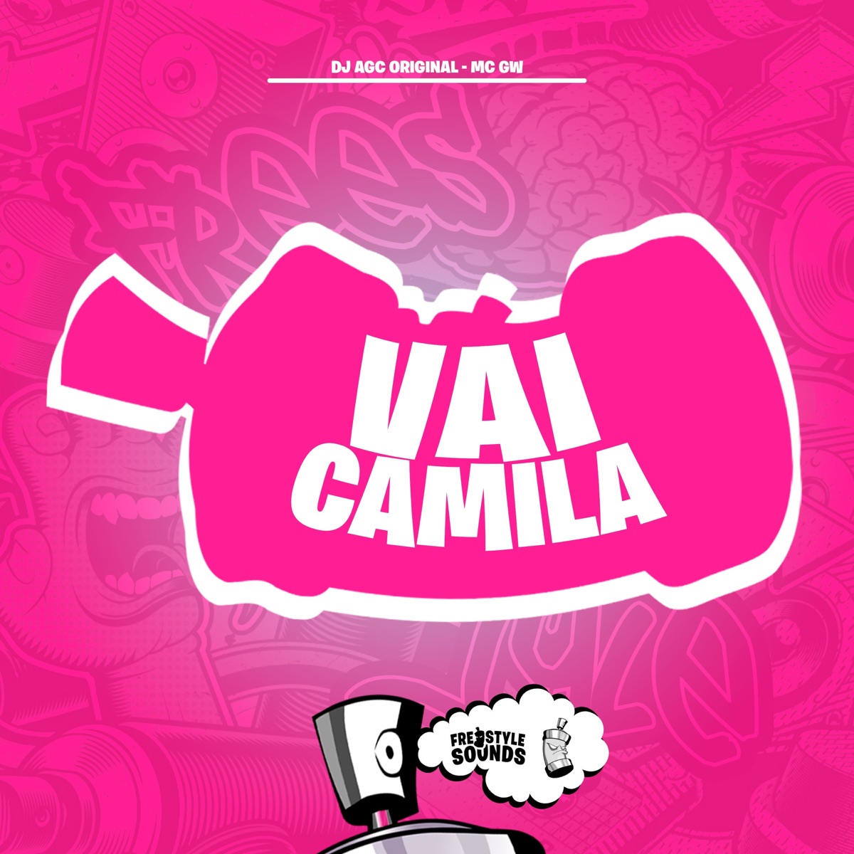 Vai Camila - Single by DJ AGC Original, Mc Gw & FreesTyle Sounds album cover