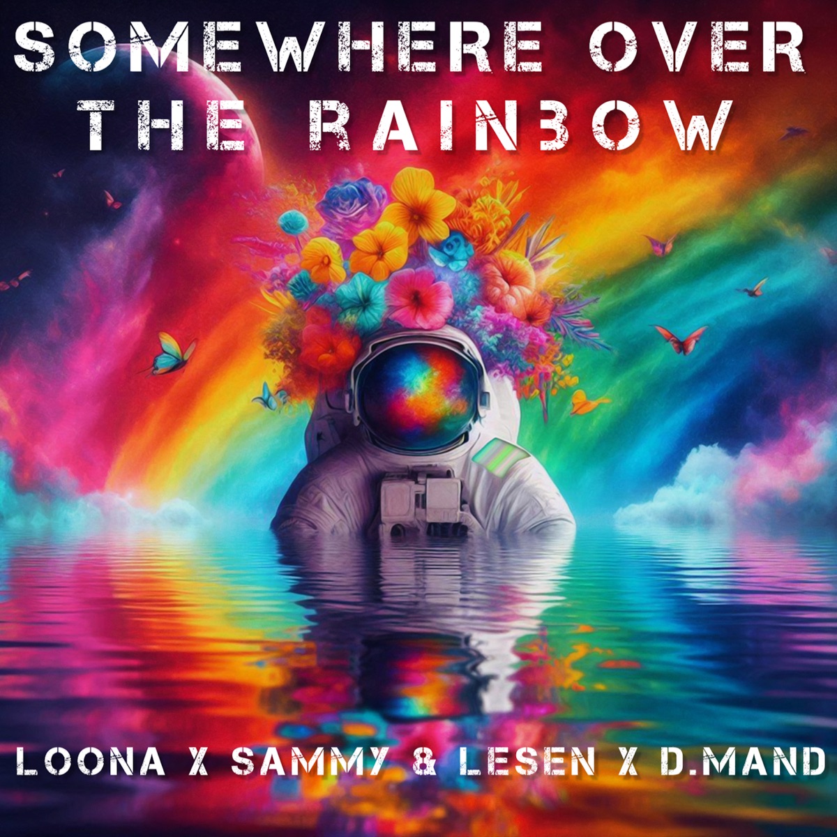 Somewhere over the Rainbow - Single by Loona, SAMMY & LESEN & D.Mand album cover