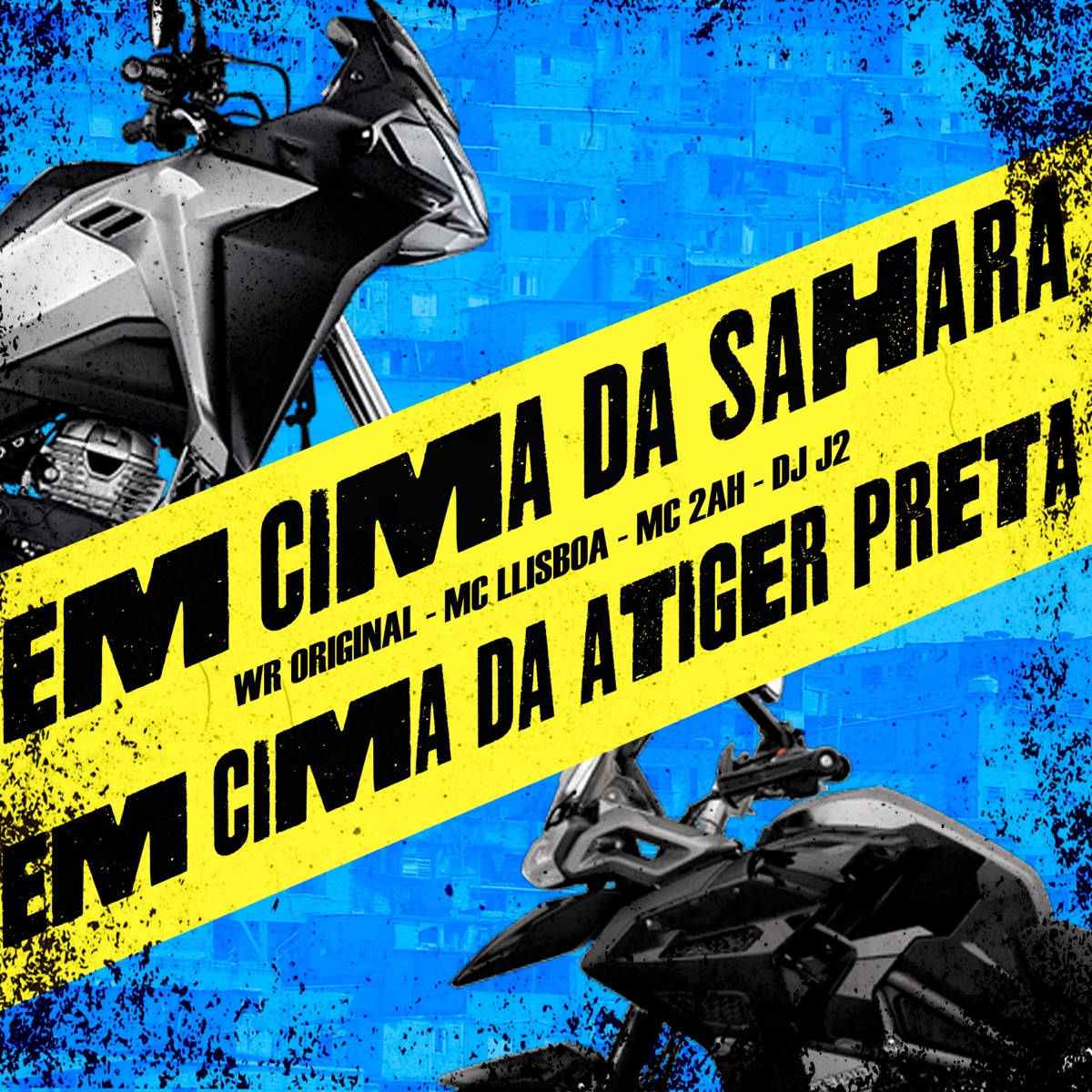 Em Cima da Sahara ou em Cima da Tiger Preta (feat. MC LLisboa) - Single by DJ J2, WR ORIGINAL & MC 2AH album cover