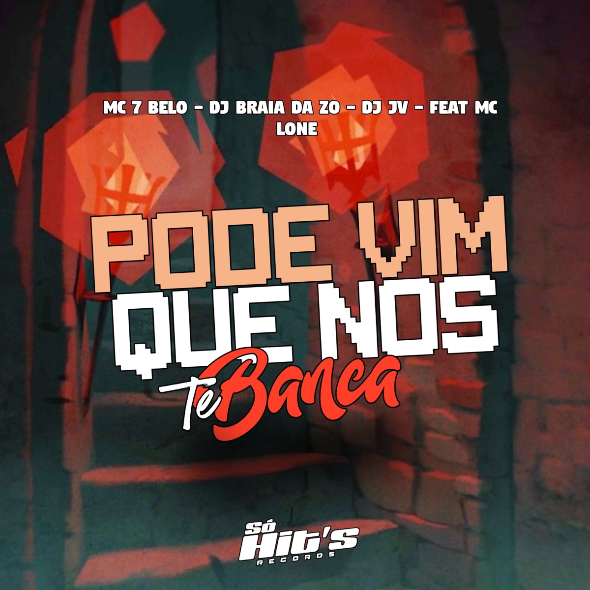 Pode Vim Que Nois te Banca (feat. MC LONE) - Single by DJ BRAIA DA ZO, Mc 7 Belo & DJ JV album cover
