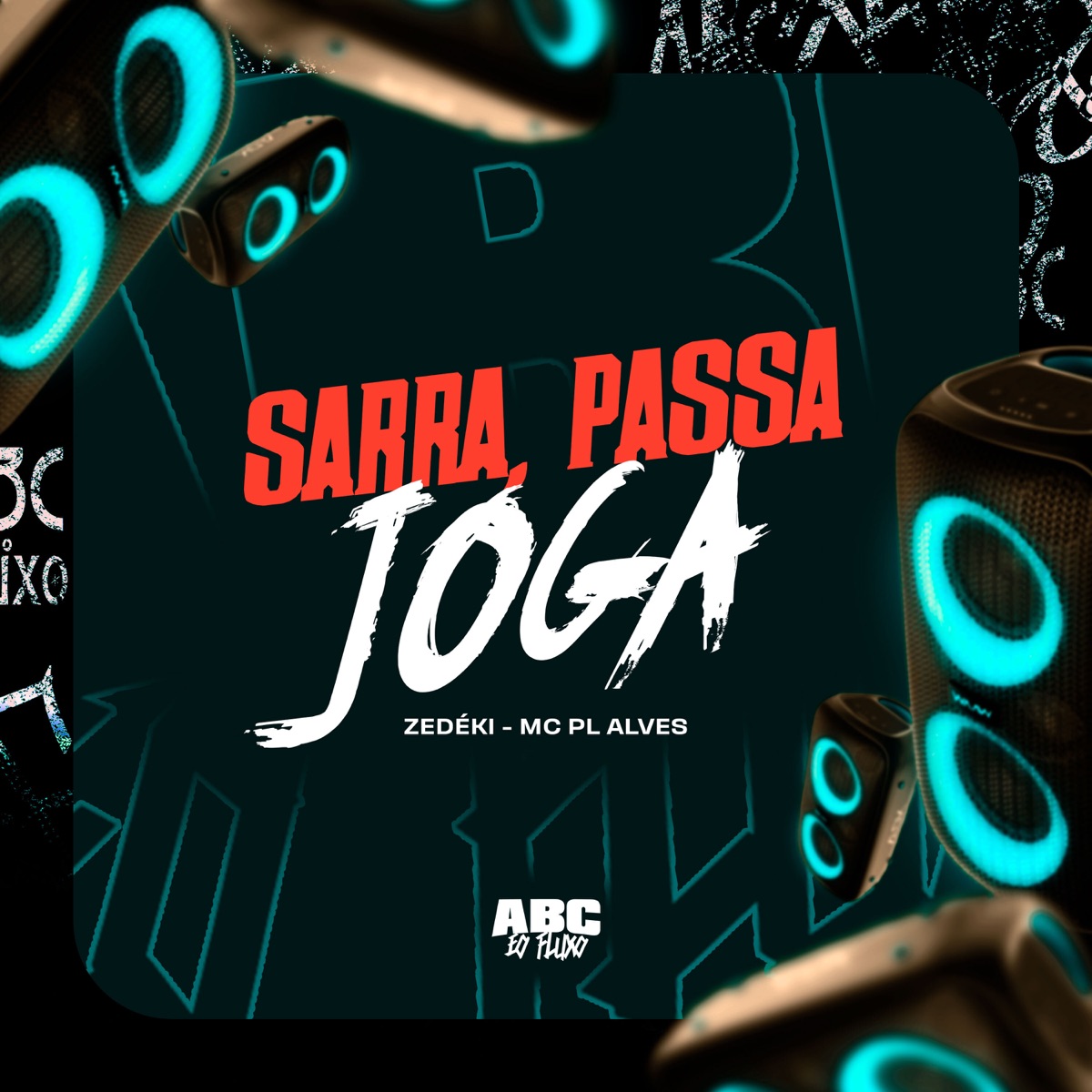 Sarra, Passa, Joga - Single by Zedéki & mc pl alves album cover