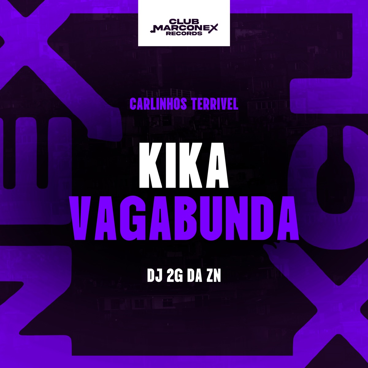 Kika Vagabunda - Single by Carlinhos Terrivel, DJ 2G da ZN & Club Marconex Records album cover
