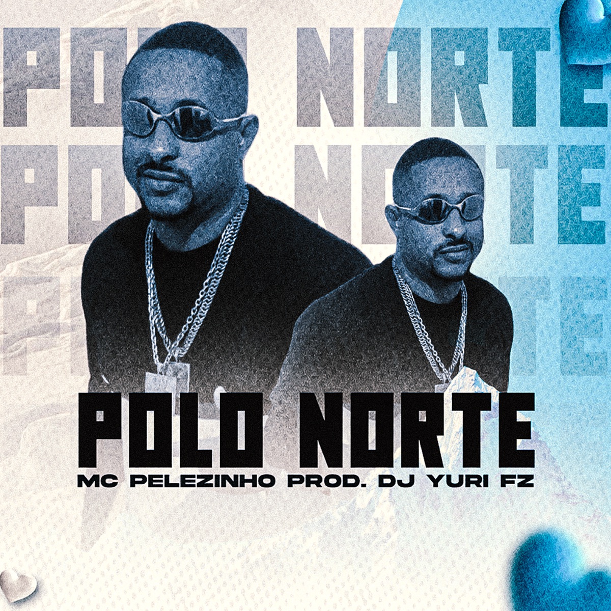 Polo Norte - Single by Mc Pelezinho & DJ Yuri Fz album cover