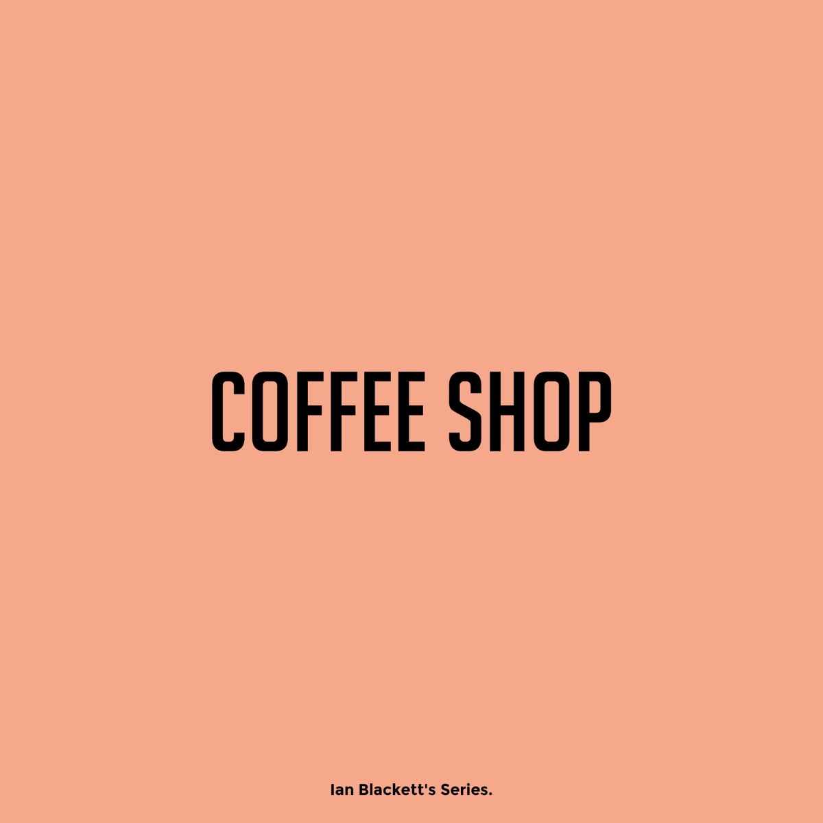 Coffee Shop - Single by Ian Blackett album cover