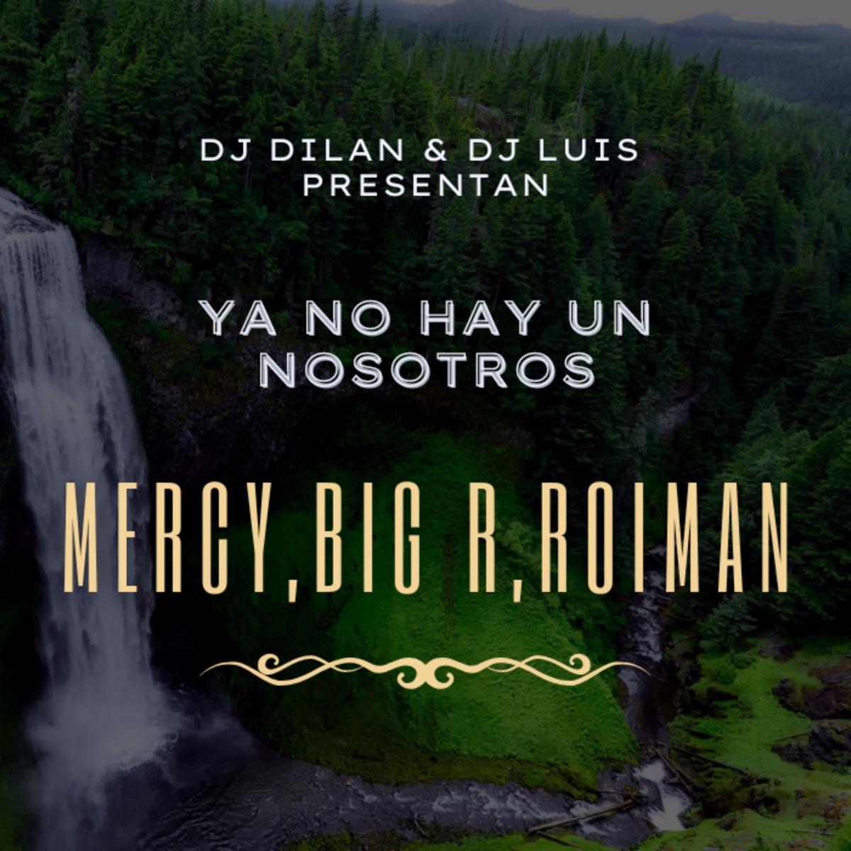 Ya No Hay un Nosotros (feat. Mercy, Big R & Roiman) - Single by DJ DILAN, DJ LUIS & Dimelo Yonyi album cover