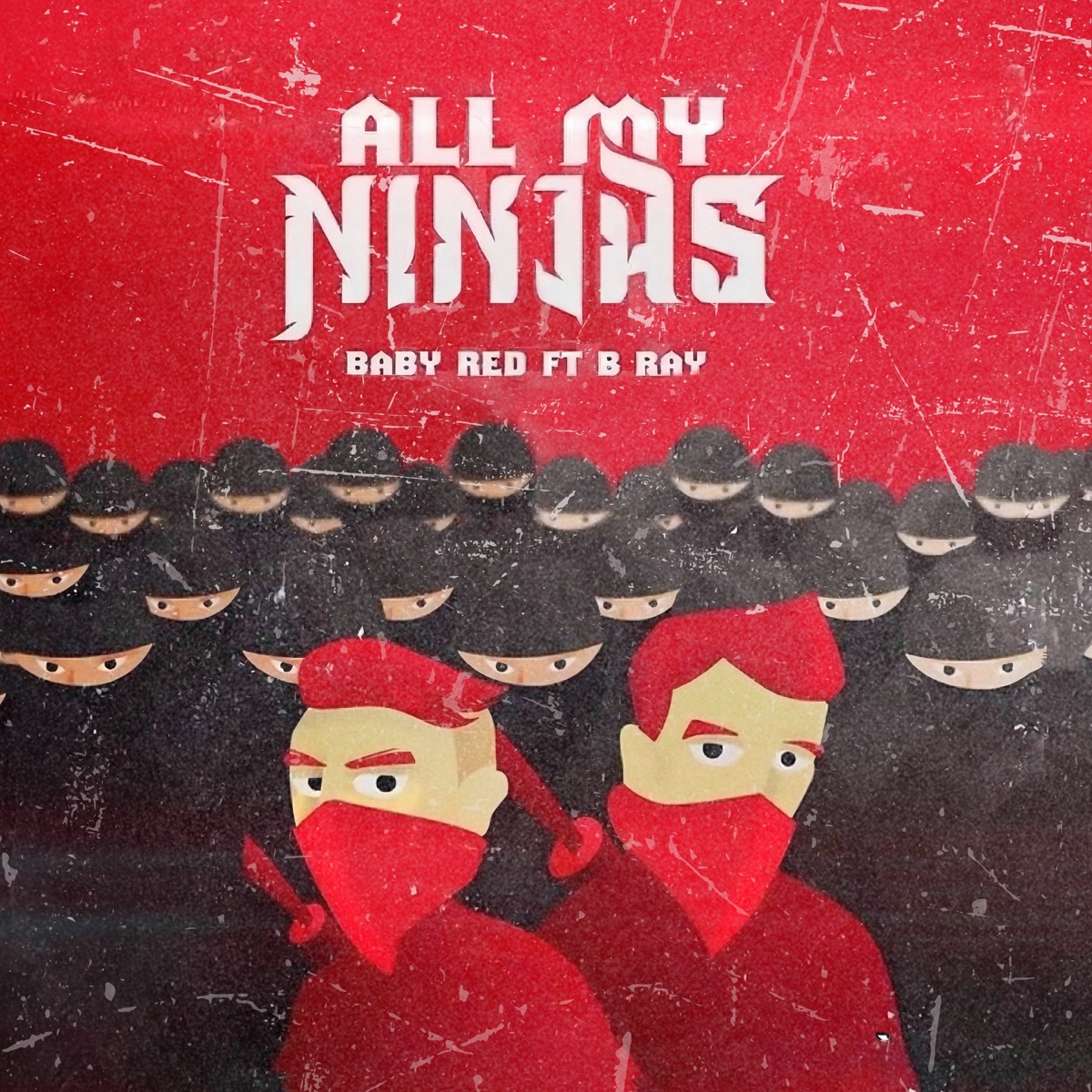 All My Ninjas (feat. B Ray) - Single by Baby Red aka Hung Xe Dap album cover