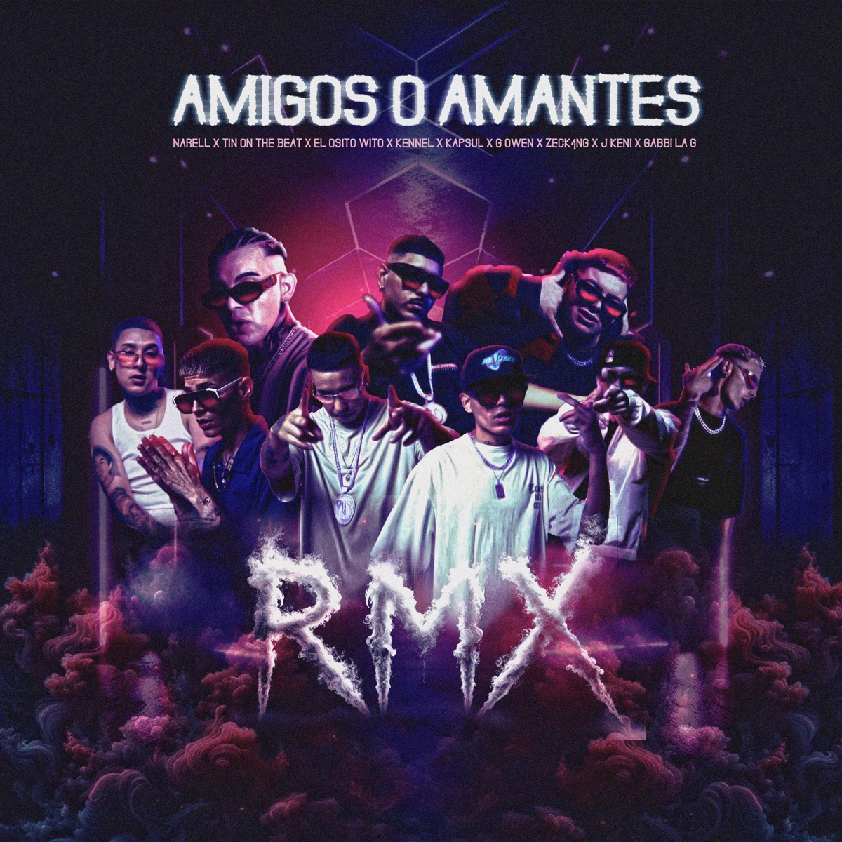 Amigos O Amantes (feat. Kapsul, Kennel, Gabbi La G, G owen, J. Keni & Tin On The Beat) [Remix] - Single by Narell, El Osito Wito & Zeck1ng album cover