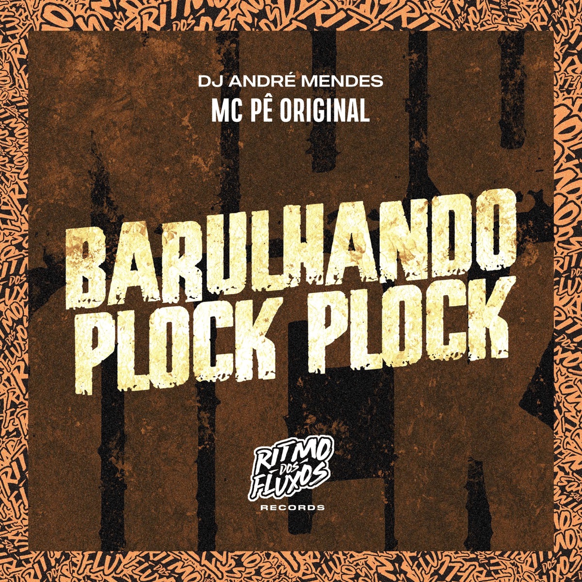 Barulhando Plock Plock - Single by MC Pê Original & Dj André Mendes album cover