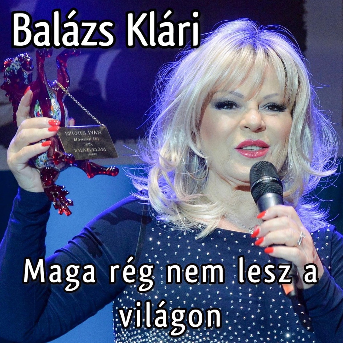 Maga rég nem lesz a világon (feat. Balázs Klári) - Single by Szenes Andrea és Szenes Iván album cover