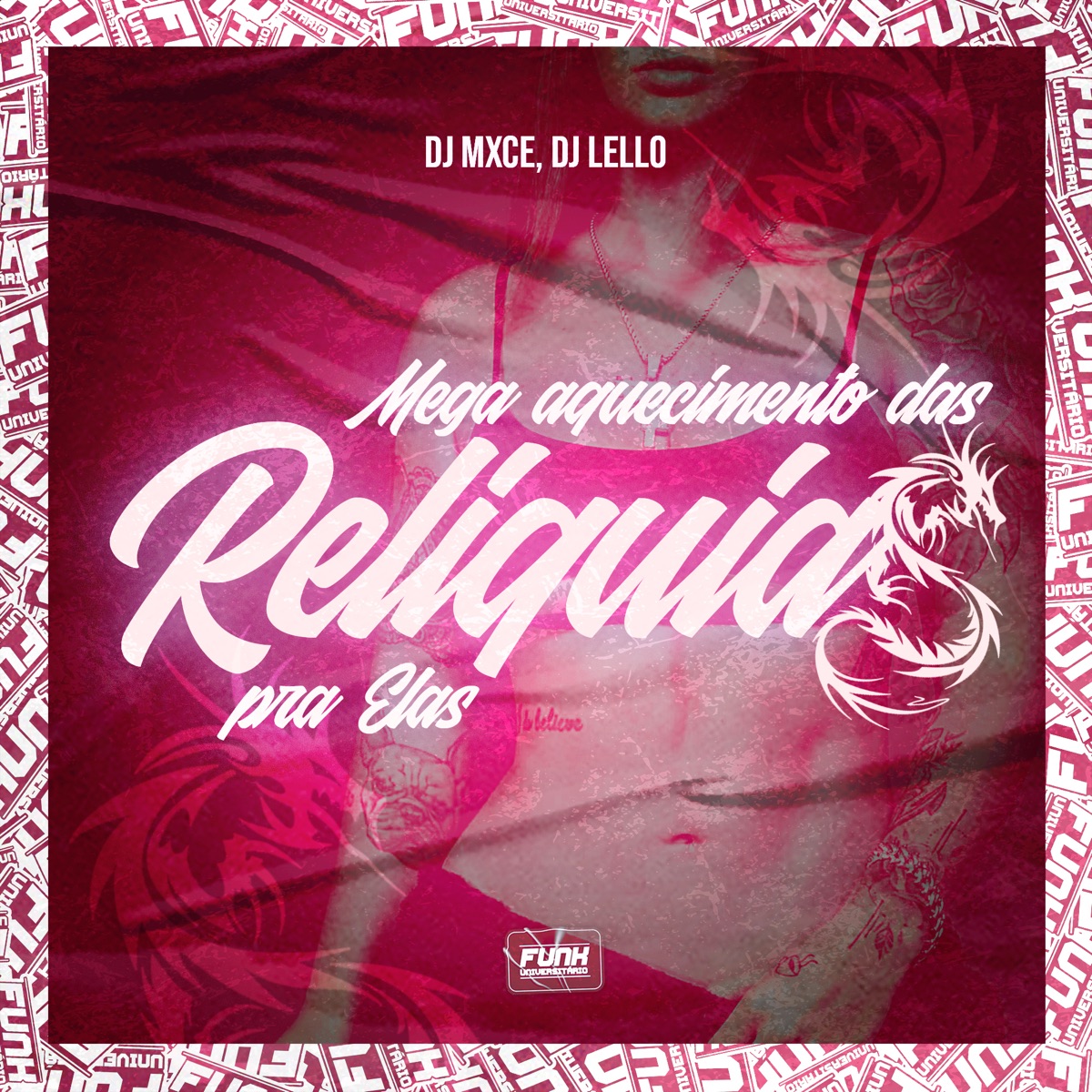 MEGA AQUECIMENTO DAS RELÍQUIAS PRA ELAS - Single by DJ Mxce, DJ Lello & Funk Universitário album cover