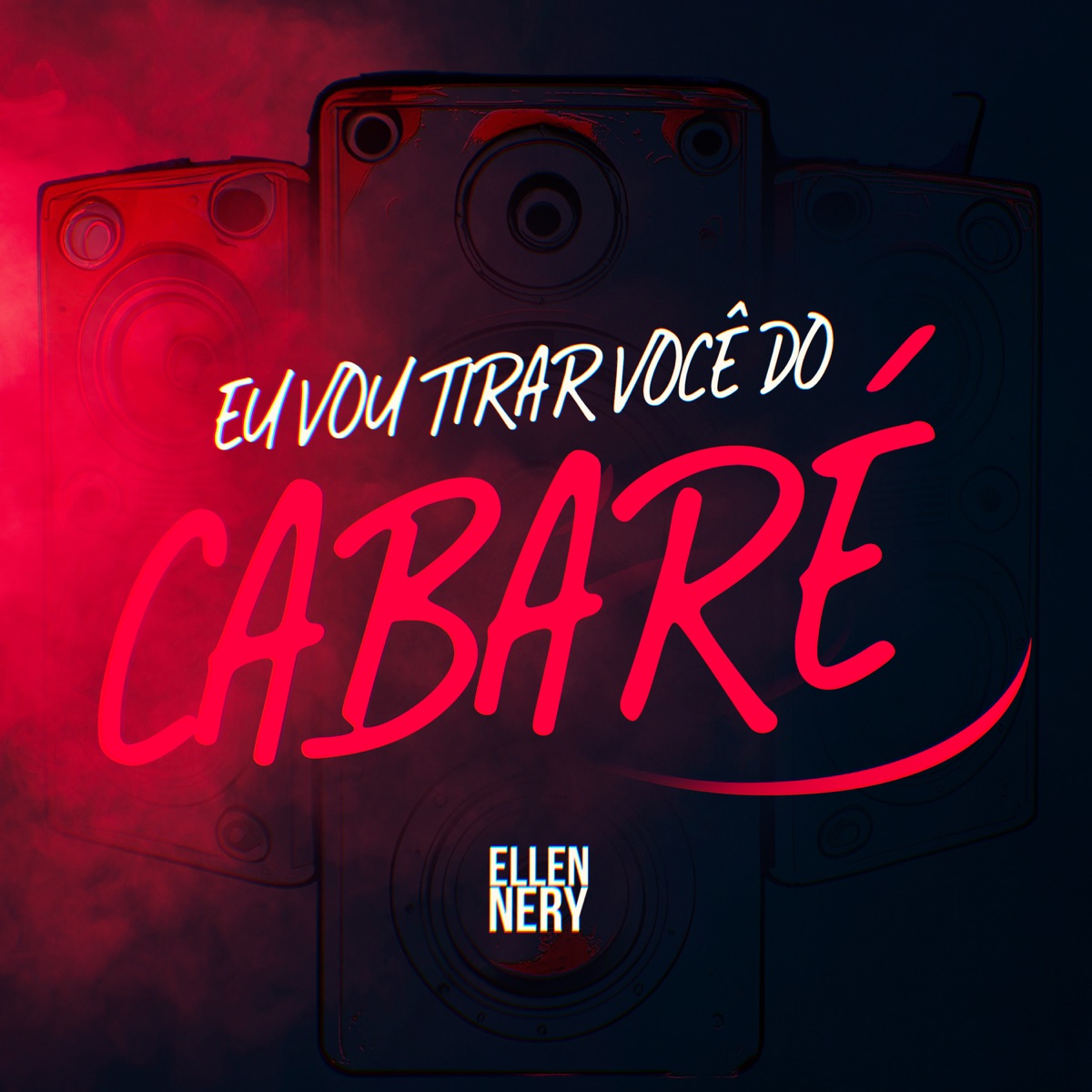 Eu Vou Tirar Você do Cabaré - Single by Ellen Nery & ÉaBest album cover