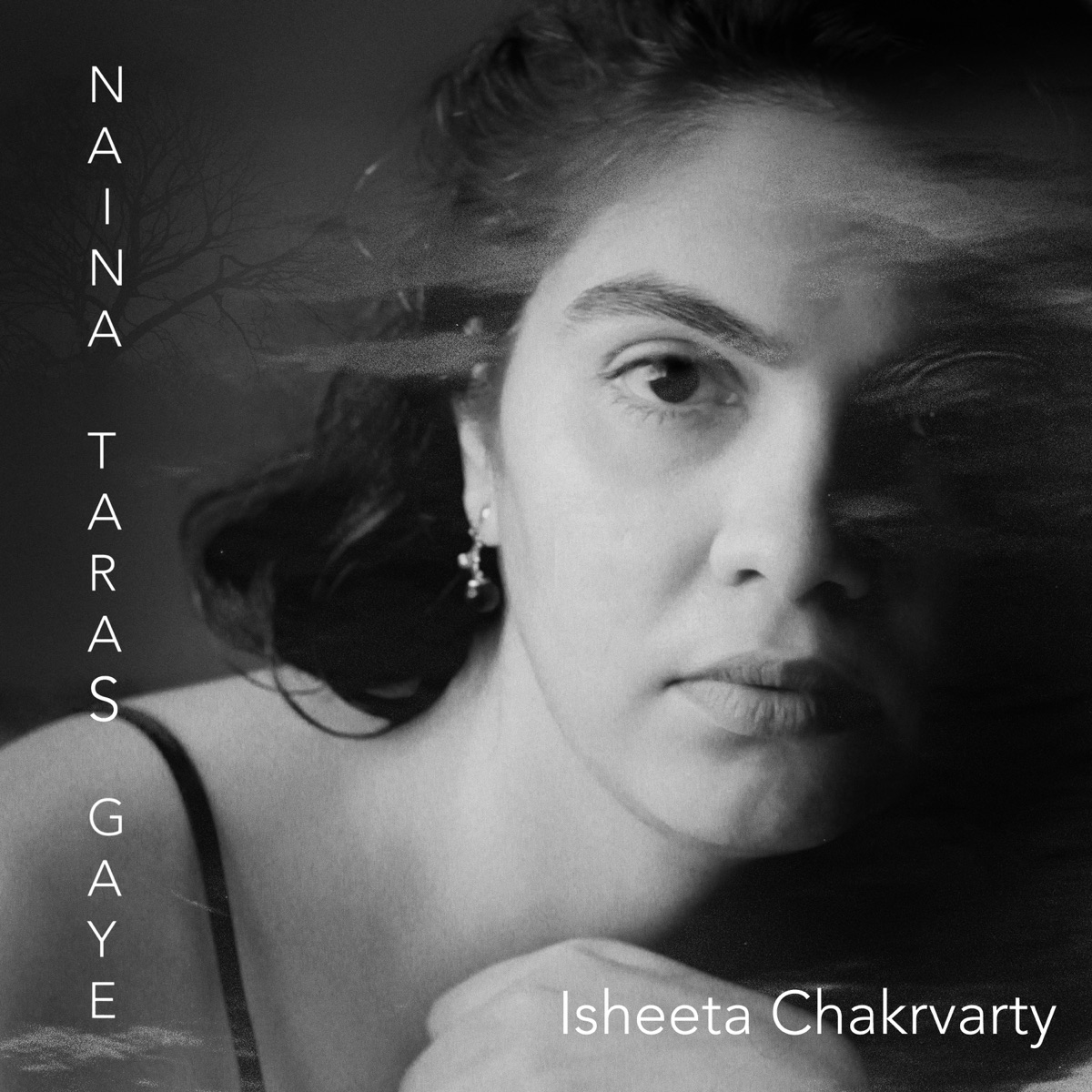 Naina Taras Gaye (feat. Ria Modak, Harmeet Manseta, Ishan Jadwani & Ginny Diwan) - Single by Isheeta Chakrvarty album cover