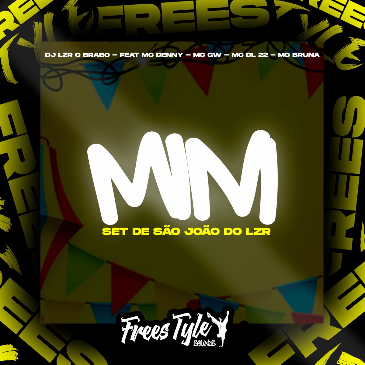 Mini Set De São João Do Lzr (feat. MC DL 22, MC Denny, Mc Gw & Mc Bruna) - Single by DjLzr o Brabo & FreesTyle Sounds album cover