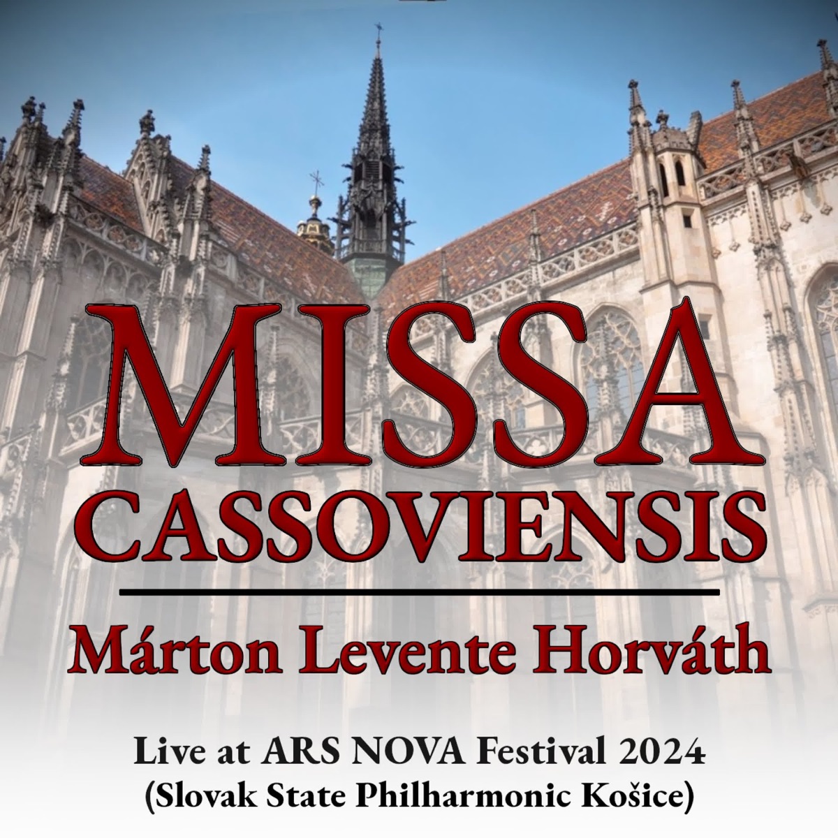 Missa Cassoviensis (Live at ARS NOVA Festival 2024 [Slovak State Philharmonic Košice]) - EP by Gregoriana, Jan Mikušek & Márton Levente Horváth album cover