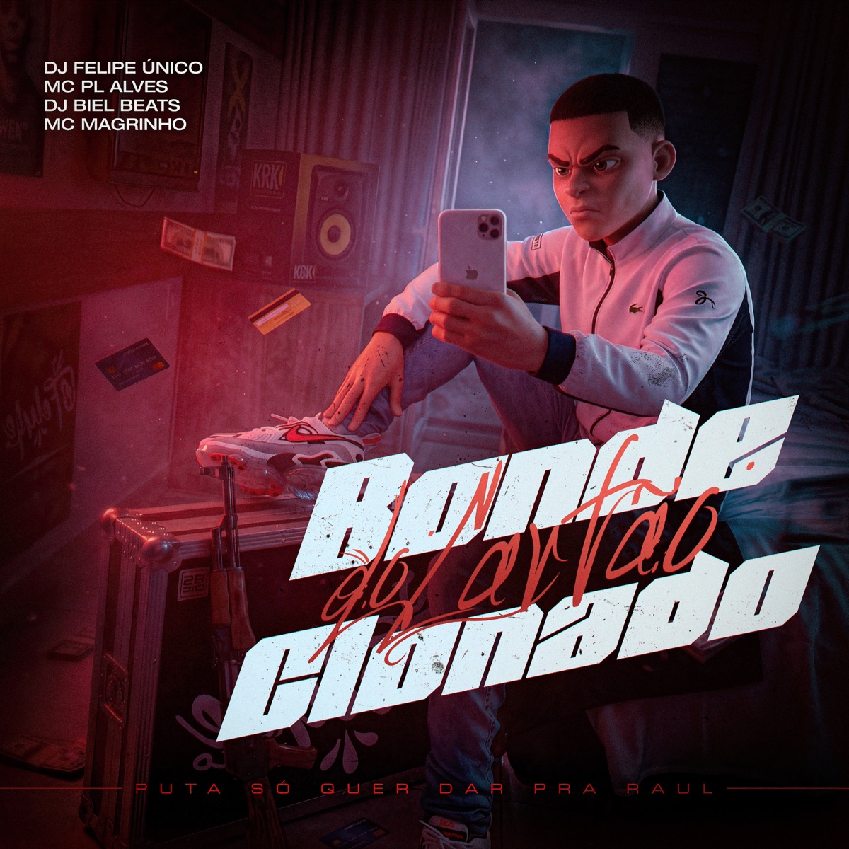 Bonde do Cartão Clonado, Puta Só Quer Dar Pra Raul - Single by DJ Felipe Único, mc pl alves, DJ Biel Beats & Mc Magrinho album cover