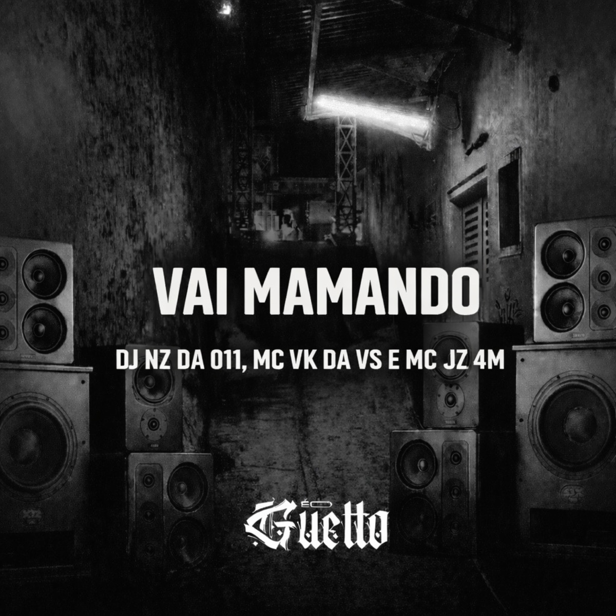 Vai Mamando - Single by DJ NZ DA 011, MC VK DA VS, MC JZ 4m & ÉO GUETTO album cover