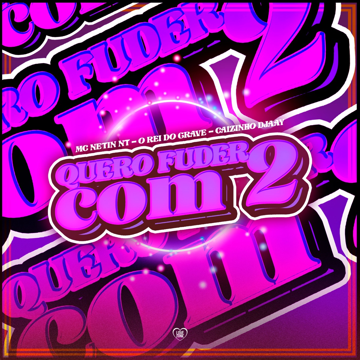 Quero Fuder Com 2 - Single by mc Netin NT, O REI DO GRAVE & CAIZINHO DJAAY album cover