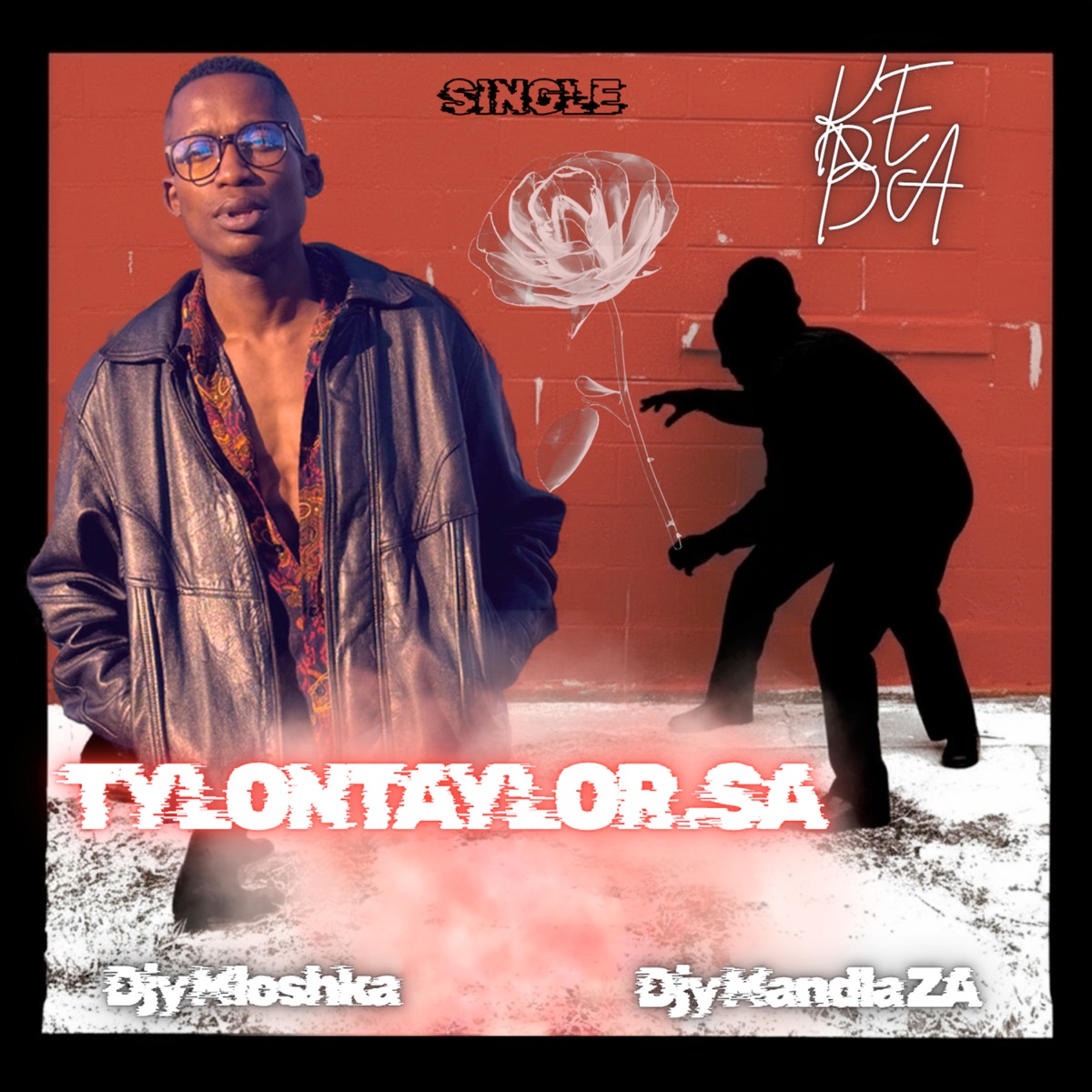 Ke Ba - Single by TylonTaylor.SA, Dj Mandla za & Djy Mloshka album cover