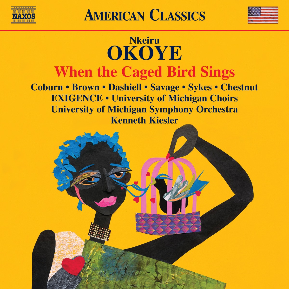 Nkeiru Okoye: When the Caged Bird Sings by Rita Coburn, Angela Brown, Christie Dashiell, Issachah Savage, Jubilant Sykes, Cyrus Chestnut, Exigence, University of Michigan Chamber Choir, University of Michigan Orpheus Singers, University of Michigan University Choir, University of Michigan Symphony Orchestra & Kenneth Kiesler album cover