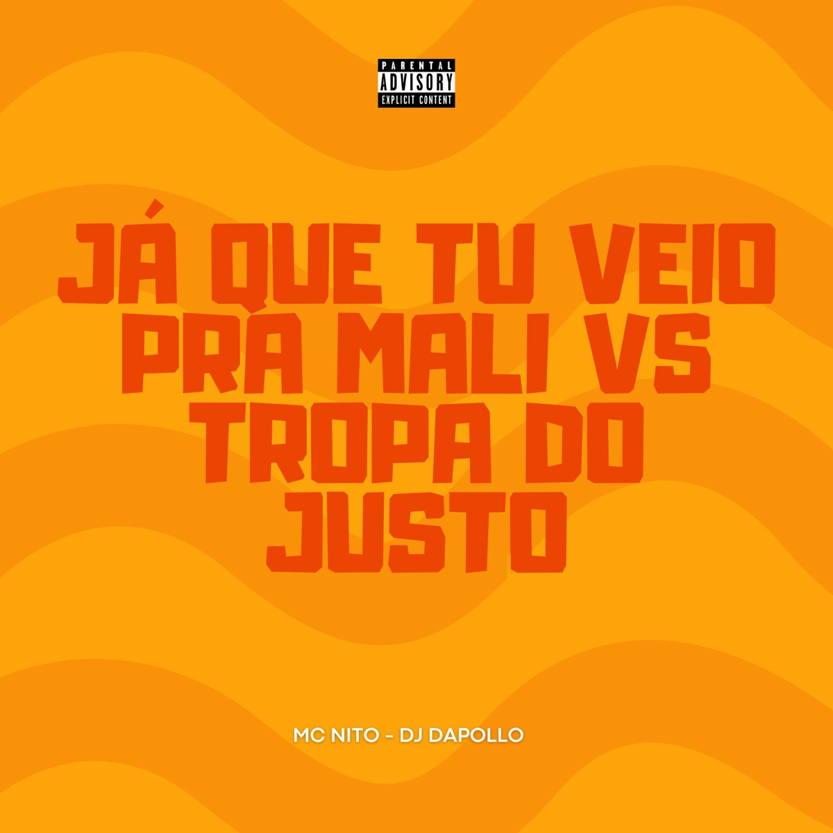 Já Que Tu Veio pra Mali Vs Tropa do Justo - Single by DJ DAPOLLO & Mc Nito album cover