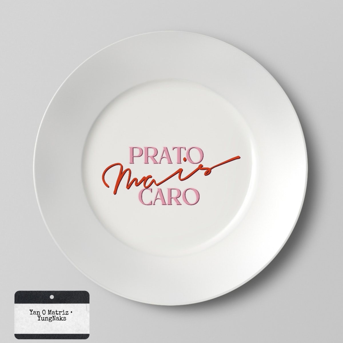 Prato Mais Caro - Single by Yan O Matriz & YungNaks album cover